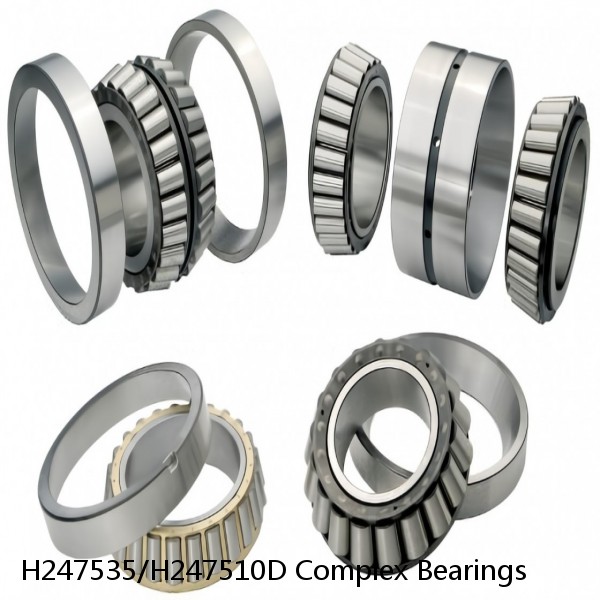 H247535/H247510D Complex Bearings