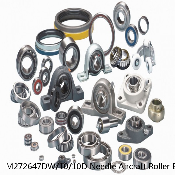 M272647DW/10/10D Needle Aircraft Roller Bearings